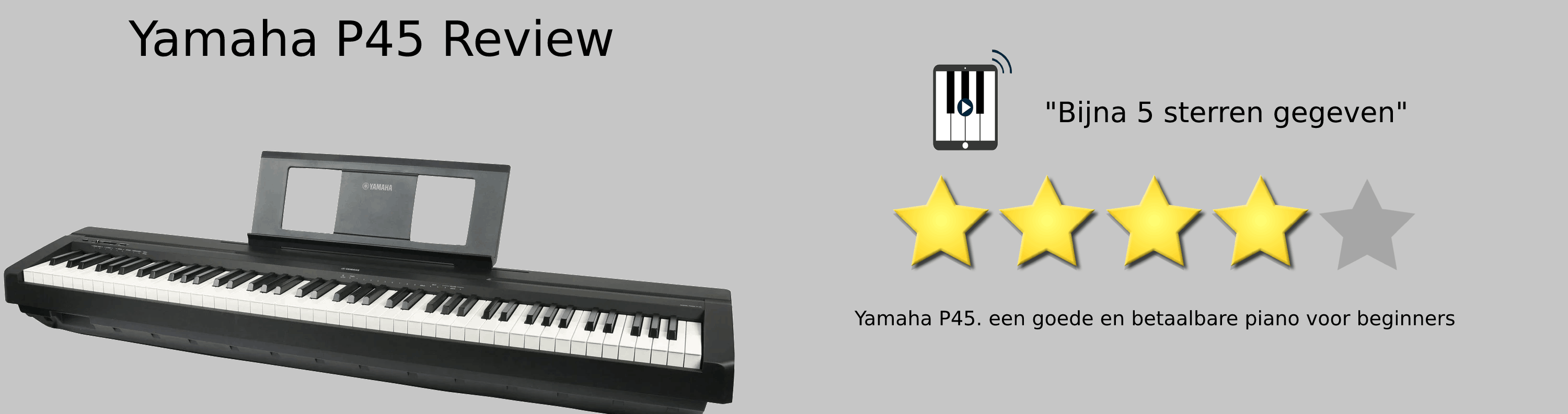 Yahama P45 - een uitstekende keuze